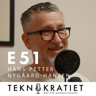 E51 - «Mennesket vs. Maskinen» | Hans-Petter Nygård-Hansen