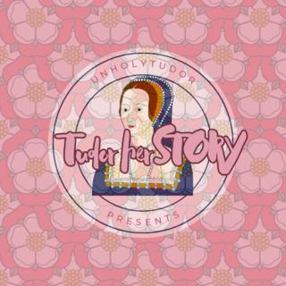Welcome to TheTudorHerSTORY