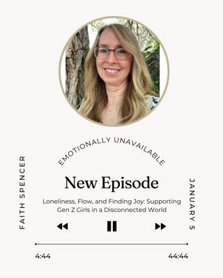 Loneliness, Flow, and Finding Joy: Supporting Gen Z Girls in a Disconnected World