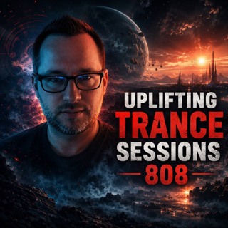 Uplifting Trance Sessions EP. 808 with DJ Phalanx 📢 (Trance Podcast)