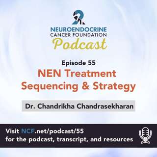 Episode 55: NEN Treatment Sequencing & Strategy