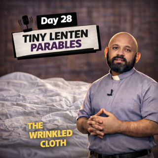 Day 28 The Wrinkled Cloth
