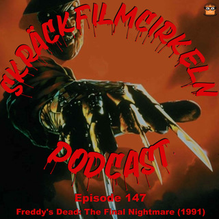 Episode 147 - Freddy´s Dead - The Final Nightmare (1991)