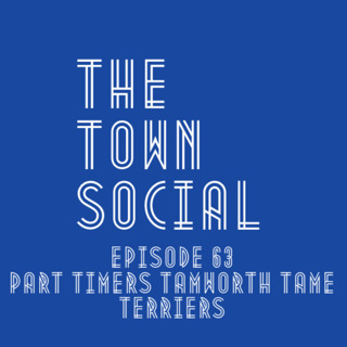 Part Timers Tamworth Tame Terriers - The Huddersfield Town Social - Episode 64