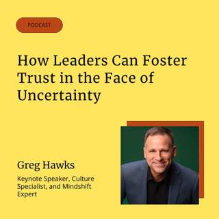 How Leaders Can Foster Trust in the Face of Uncertainty
