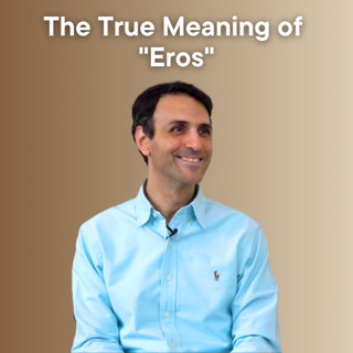 The True Meaning of "Eros"