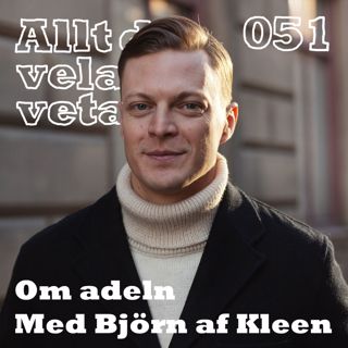 051 Om adeln med Björn af Kleen