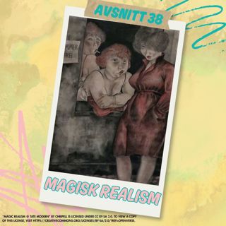 Avsnitt 38 - Magisk realism