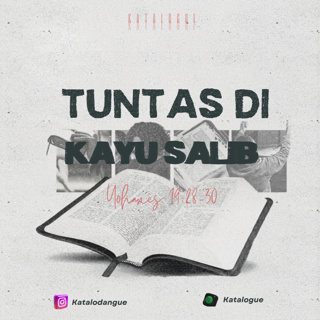 Tuntas Di Kayu Salib