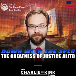 Down with the SPLC + The Greatness of Justice Alito