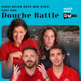 #3402 Below Deck Med S11E01 Part One: Douche Battle