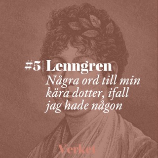 #5 Några ord till min kära dotter, i fall jag hade någon – av Anna Maria Lenngren