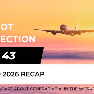 Ep 43 - Build 2026 Recap