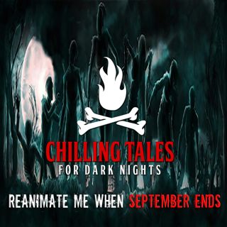 S4 Ep157: 157: Reanimate Me When September Ends - Chilling Tales for Dark Nights