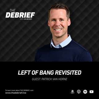 Left of Bang Revisited with Patrick Van Horne