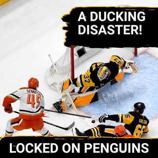 Penguins BLOW IT AGAIN, this time against the Anaheim Ducks
