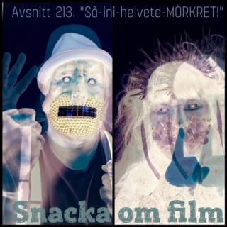 #213 - "så-ini-helvete-MÖRKRET!"