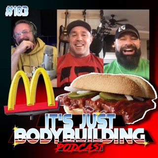 It's Just Bodybuilding 183 Is the McRib Overrated?