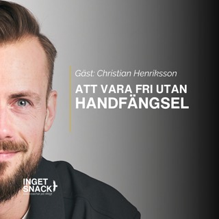 Att vara fri utan handfängsel - Christian Henriksson