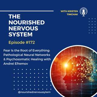Fear Is the Root of Everything: Pathological Neural Networks & Psychosomatic Healing with Andrei Efremov