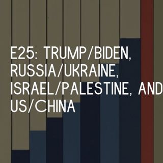 Trump/Biden, Russia/Ukraine, Israel/Palestine, and US/China w/ Dan Romero