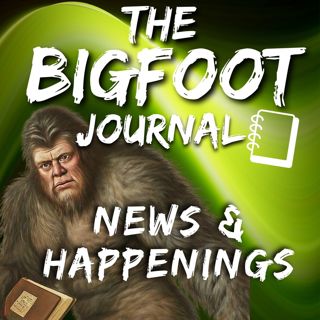The Bigfoot Journal #17 New Data Shows Bigfoot Sightings UP 127%