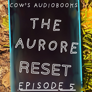 The Aurore Reset Ep 5: There Are No Cupcakes