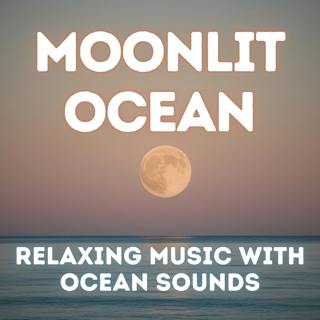 Moonlight Ocean — Deep Sleep Music with Ocean Waves for Relaxation
