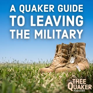 A Quaker Guide to Leaving the Military
