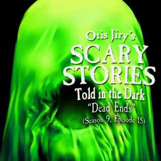 S9E015 – "Dead Ends" – Scary Stories Told in the Dark