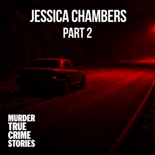 UNSOLVED: Jessica Chambers 2