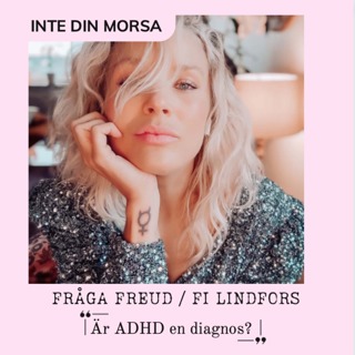 Fi Lindfors frågar Freud: ”Är ADHD en diagnos?”