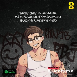 E120: Baby Jay In-Asawa at Binarurot Patalikod Buong Weekend