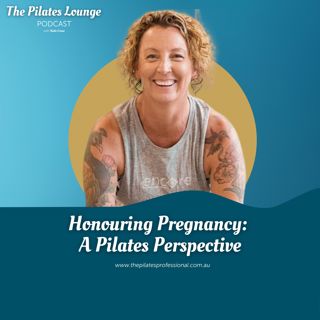 Honouring Pregnancy: A Pilates Perspective
