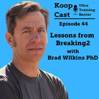 Lessons from Nike's Breaking2 with Brad Wilkins, PhD | Koopcast Episode 44