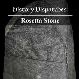 The Rosetta Stone - the Key to Unlocking Egypt's Past (Encore)