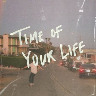 The Time of Your Life - Welcome to the Time of Your Life | Derek Quinby