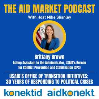 Ep 24: USAID's Office of Transition Initiatives: 30 Years of Responding to Political Crises