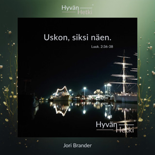 Uskon, siksi näen. (15.07.2026)