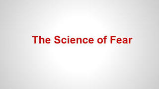 The Science of Fear