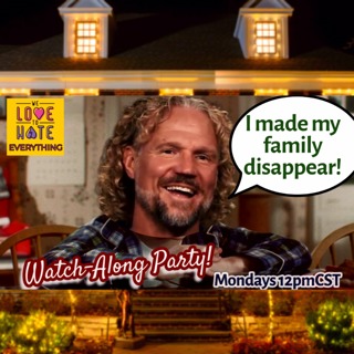 Sister Wives Season 19 E6 'He Delivered Me From All My Fears" Watch-Along!!! (and HOT TOPICS)