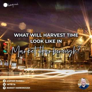 What Will Harvest Time Look Like In Market Harborough | Stephen Russell | 14/10/2018 | MH