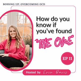 How do you know if you found ”the one?” | Ep 11