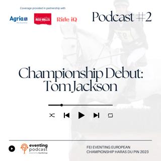 Eventing Europeans #2: Tom Jackson