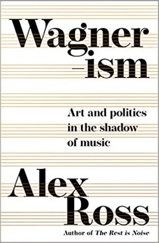 "Wagnerism" with Alex Ross