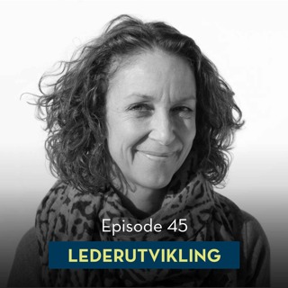 45: Lederutvikling, med Susann Gjerde