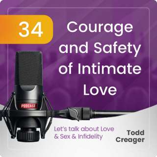 Episode #34: Courage and Safety of Intimate Love