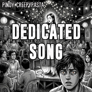 DEDICATED SONG - Pinoy Creepypasta
