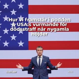 #236: Hur vi framstår i podden & USA:s vurmande för dödsstraff når nygamla höjder