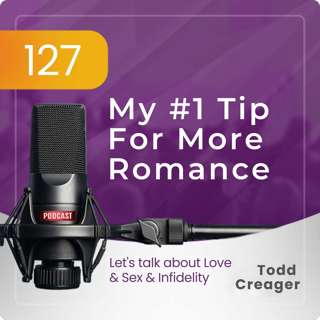 Episode #127 My #1 Tip For Romance